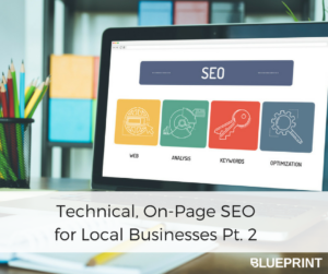 Technical, On-Page SEO For Local Businesses Pt. 2 | Blueprint