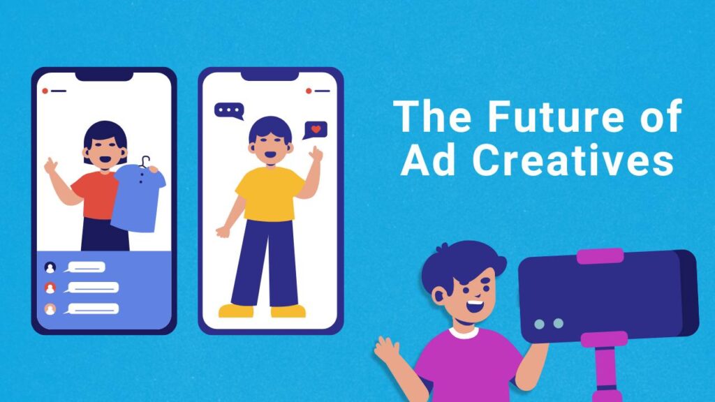 Future of ad creatives